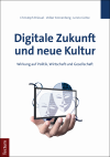 Christoph Brüssel, Volker Kronenberg, Lenno Götze - Digitale Zukunft und neue Kultur