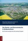 Verband der Chemischen Industrie e.V., Landesverband Nordost - Die Chemie- und Pharmaindustrie in Ostdeutschland